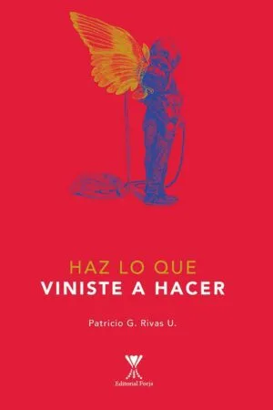 Haz lo que viniste a hacer