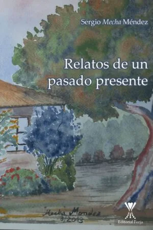 Relatos de un pasado presente