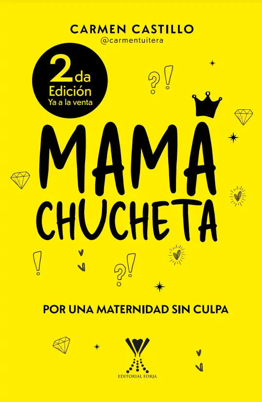 MAMÁ CHUCHETA. Por una maternidad sin culpa (2a. Ed.) - Editorial Forja