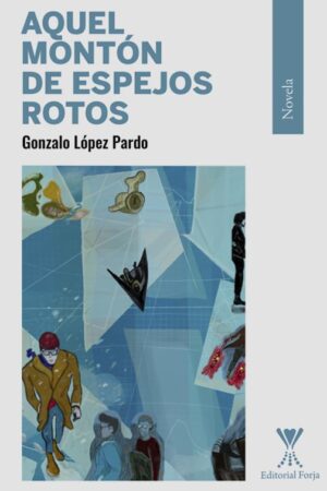 Aquel montón de espejos rotos