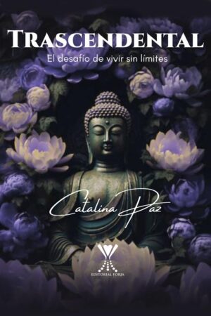 Trascendental. El desafío de vivir sin límites