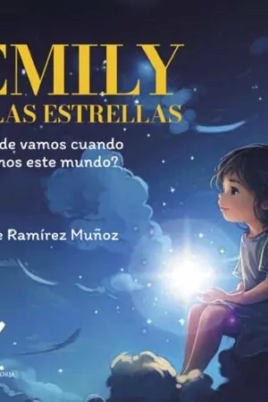 Emily y las estrellas. ¿Dónde vamos cuando dejamos este mundo?