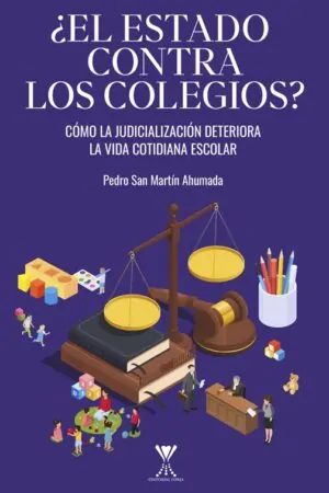 ¿El estado contra los colegios? Cómo la judicialización deteriora la vida cotidiana escolar