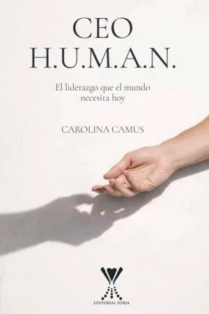 CEO H.U.M.A.N. El liderazgo que el mundo necesita hoy