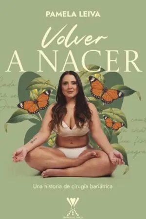 Volver a nacer. Una historia de cirugía bariátrica