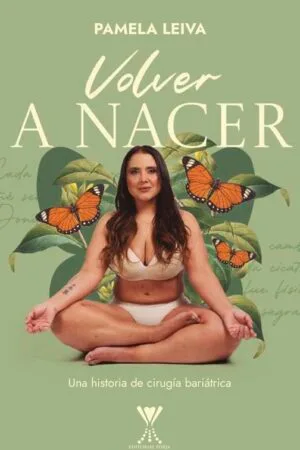 Volver a nacer. Una historia de cirugía bariátrica