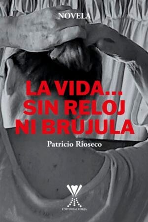 La vida… sin reloj ni brújula (una novelita cursi)