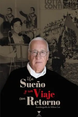 Un sueño y un viaje con retorno. Autobiografía de milton lee guerrero