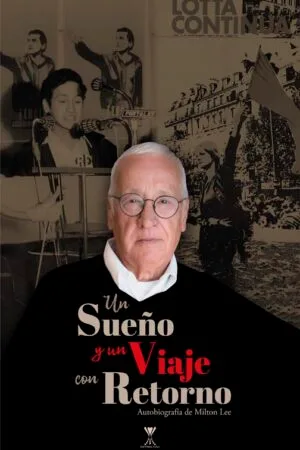 Un sueño y un viaje con retorno. Autobiografía de milton lee guerrero